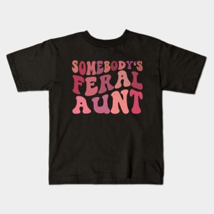 Somebody's Feral Aunt Kids T-Shirt